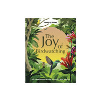 Lonely Planet Global Limited Lonely Planet The Joy of Birdwatching (inbunden, eng)