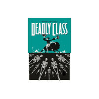 Image Comics Deadly Class Volume 6: This Is Not The End (häftad, eng)