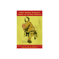 Jessica kingsley publishers The Yellow Monkey Emperor's Classic of Chinese Medicine (häftad, eng)