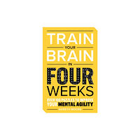 Michael O'Mara Books Ltd Train Your Brain in Four Weeks (häftad, eng)