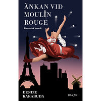 Denize Karabuda Änkan vid Moulin Rouge (inbunden)