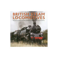 Anness publishing British Steam Locomotives (inbunden, eng)