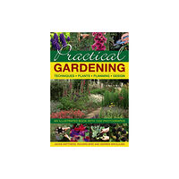 Anness publishing Practical Gardening (inbunden, eng)