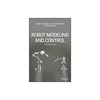 John Wiley & Sons Inc Robot Modeling and Control (inbunden, eng)