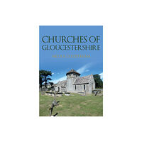 Amberley Publishing Churches of Gloucestershire (häftad, eng)