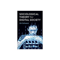 John Wiley And Sons Ltd Sociological Theory for Digital Society (häftad, eng)