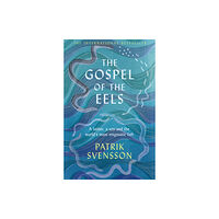 Pan Macmillan The Gospel of the Eels (häftad, eng)