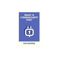 Bristol University Press What Is Cybersecurity For? (häftad, eng)