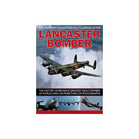 Anness publishing Compl Illust Enc of Lancaster Bomber (häftad, eng)