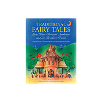 Anness publishing Traditional Fairy Tales from Hans Christian Anderson & the Brothers Grimm (häftad, eng)