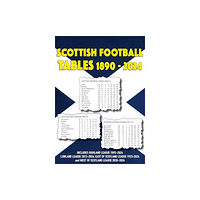 Soccer Books Ltd Scottish Football League Tables 1890-2024 (häftad, eng)