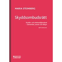 Maria Steinberg Skyddsombudsrätt : Skydds- och arbetsmiljöombud - samverkan, ansvar och til (häftad)
