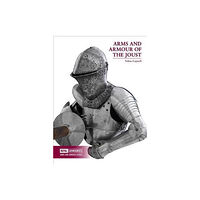 Trustees of the Royal Armouries Arms and Armour of the Medieval Joust (häftad, eng)