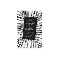 University of Minnesota Press Against the Commons (häftad, eng)