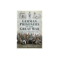 Pen & Sword Books Ltd German Prisoners of the Great War (inbunden, eng)