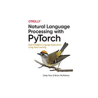 O'Reilly Media Natural Language Processing with PyTorchlow (häftad, eng)