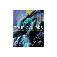 Schiffer Publishing True Colors : World Masters of Natural Dyes and Pigments (häftad, eng)