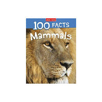 Miles Kelly Publishing Ltd 100 Facts Mammals (häftad, eng)