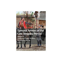 Zeughausverlag GmbH Samurai Armies of the Late Sengoku Period (häftad, eng)