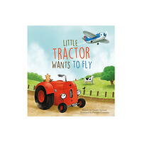 Clavis Publishing Little Tractor Wants to Fly (inbunden, eng)