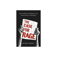 Oxford University Press Inc The Case for Rage (inbunden, eng)