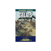 Pen & Sword Books Ltd Calais: 30 Brigade's Defiant Defence May 1940 (häftad, eng)