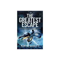 Pen & Sword Books Ltd The Greatest Escape (inbunden, eng)