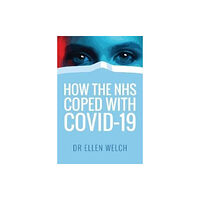 Pen & Sword Books Ltd How the NHS Coped with Covid-19 (häftad, eng)