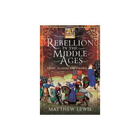 Pen & Sword Books Ltd Rebellion in the Middle Ages (inbunden, eng)