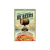 Pen & Sword Books Ltd Around the World in 80 Beers (inbunden, eng)