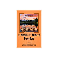 American Psychiatric Association Publishing Anxiety and Depression Association of America Patient Guide to Mood and Anxiety Disorders (häftad, eng)