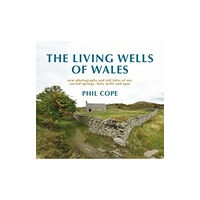 Poetry Wales Press The Living Wells of Wales (inbunden, eng)