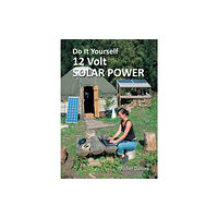 Permanent Publications Do It Yourself 12 Volt Solar Power (häftad, eng)