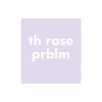 Steidl Publishers Th Rose Prblm (inbunden, eng)