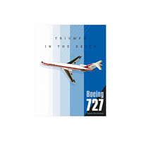 Dan Dornseif Boeing 727 : Triumph in the Skies (inbunden, eng)