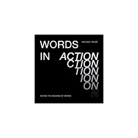 Schiffer Publishing Words In Action : Seeing the Meaning of Words (inbunden, eng)