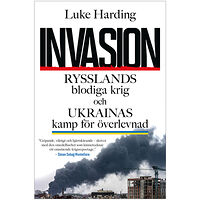Luke Harding Invasion : Rysslands blodiga krig och Ukrainas kamp för överlevnad (bok, danskt band)