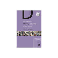Taylor & francis ltd Debates in History Teaching (häftad, eng)