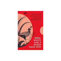 Pushkin Press Birds, Beasts and a World Made New (häftad, eng)