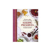 Anness publishing Making Preserves (inbunden, eng)