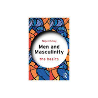 Taylor & francis ltd Men and Masculinity: The Basics (häftad, eng)