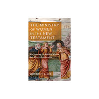 Baker publishing group The Ministry of Women in the New Testament – Reclaiming the Biblical Vision for Church Leadership (häftad, eng)