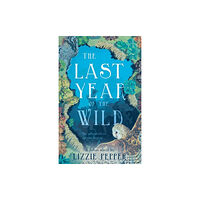 Troubador Publishing The Last Year of the Wild - Volume 1 (häftad, eng)