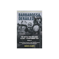 Helion & Company Barbarossa Derailed: The Battle for Smolensk 10 July-10 September 1941 Volume 3 (häftad, eng)