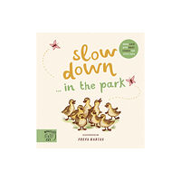 Magic Cat Publishing Slow Down… Discover Nature in the Park (bok, board book, eng)