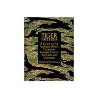 Richard Dennis Johnson Tiger patterns - a guide to the vietnam wars tigerstripe combat fatigue pat (inbunden, eng)