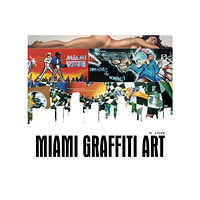H. Love Miami graffiti art (inbunden, eng)