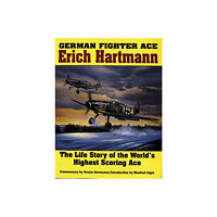 Ursula Hartman German fighter ace erich hartmann - the life story of the worlds highest sc (inbunden, eng)