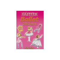 Dover publications inc. Glitter Ballet Stickers (häftad, eng)