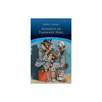Dover publications inc. Plunkitt of Tammany Hall (häftad, eng)